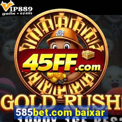 585bet.com baixar